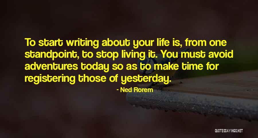 Start Today Quotes By Ned Rorem Start Today Quotes By Ned Rorem