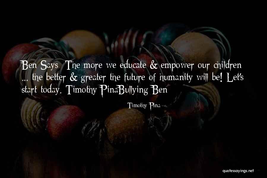 Start Today Quotes By Timothy Pina Start Today Quotes By Timothy Pina