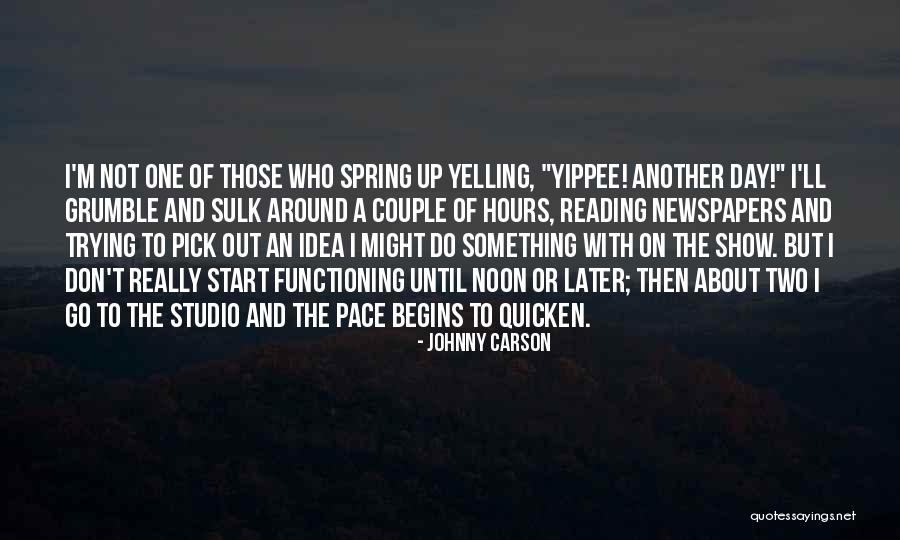 Start Up Day Quotes By Johnny Carson Start Up Day Quotes By Johnny Carson