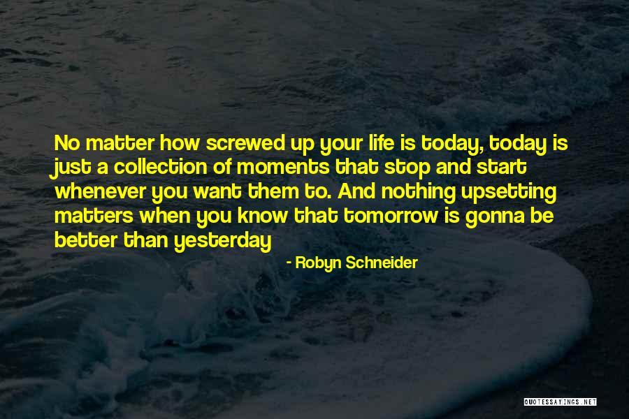 Start Up Life Quotes By Robyn Schneider Start Up Life Quotes By Robyn Schneider