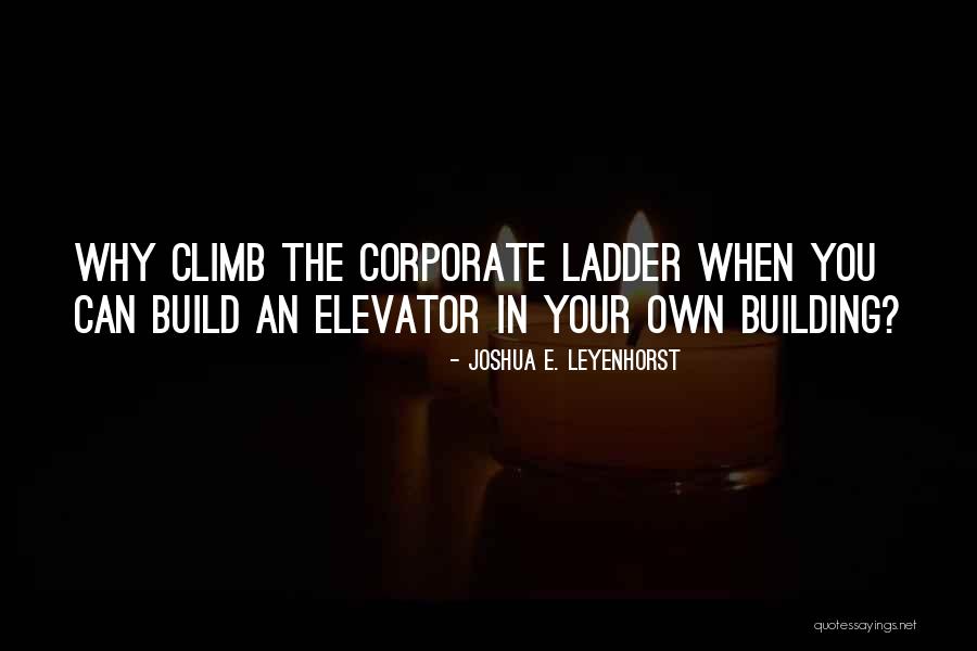 Start Up Quotes Quotes By Joshua E. Leyenhorst Start Up Quotes Quotes By Joshua E. Leyenhorst