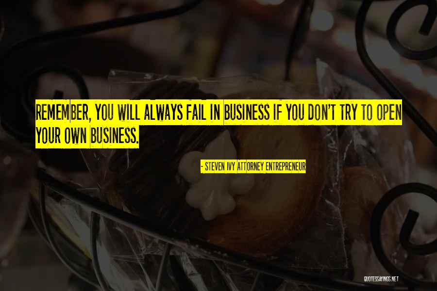 Start Up Quotes Quotes By Steven Ivy Attorney Entrepreneur Start Up Quotes Quotes By Steven Ivy Attorney Entrepreneur