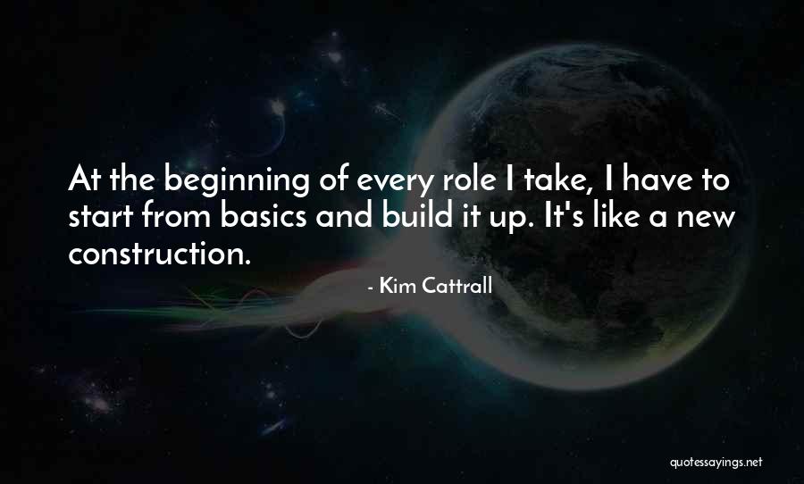 Start With The Basics Quotes By Kim Cattrall Start With The Basics Quotes By Kim Cattrall