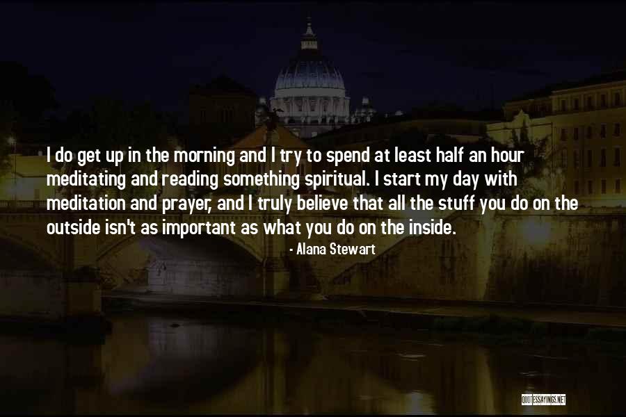 Start Your Day With Prayer Quotes By Alana Stewart