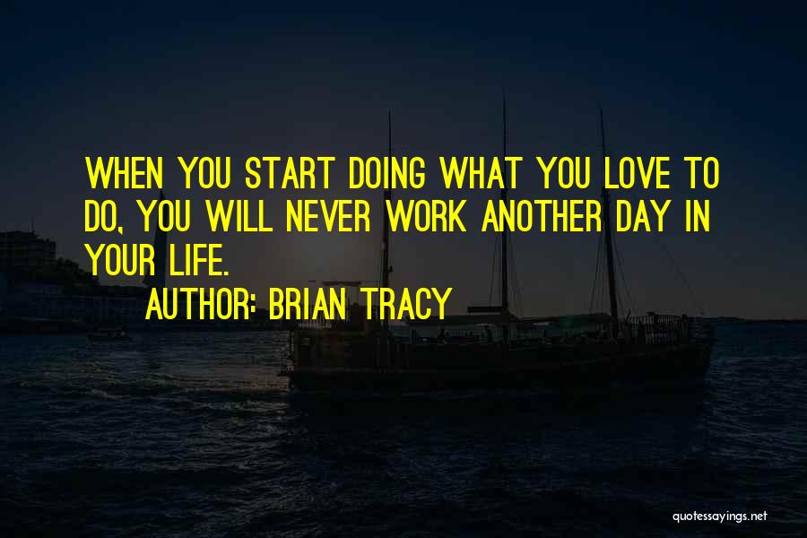 Start Your Work Day Quotes By Brian Tracy