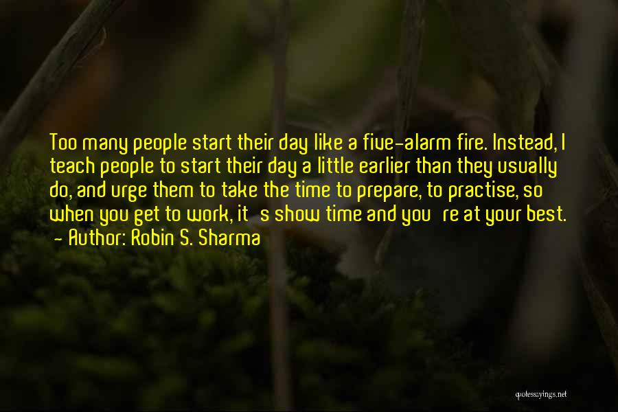 Start Your Work Day Quotes By Robin S. Sharma