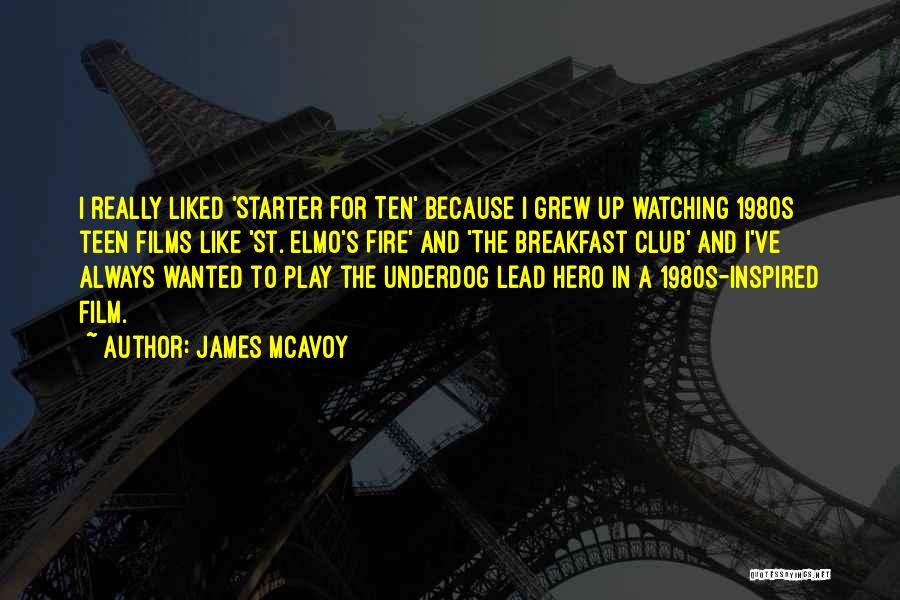 Starter For Ten Quotes By James McAvoy