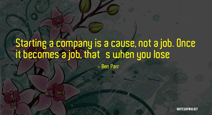 Starting A Company Quotes By Ben Parr