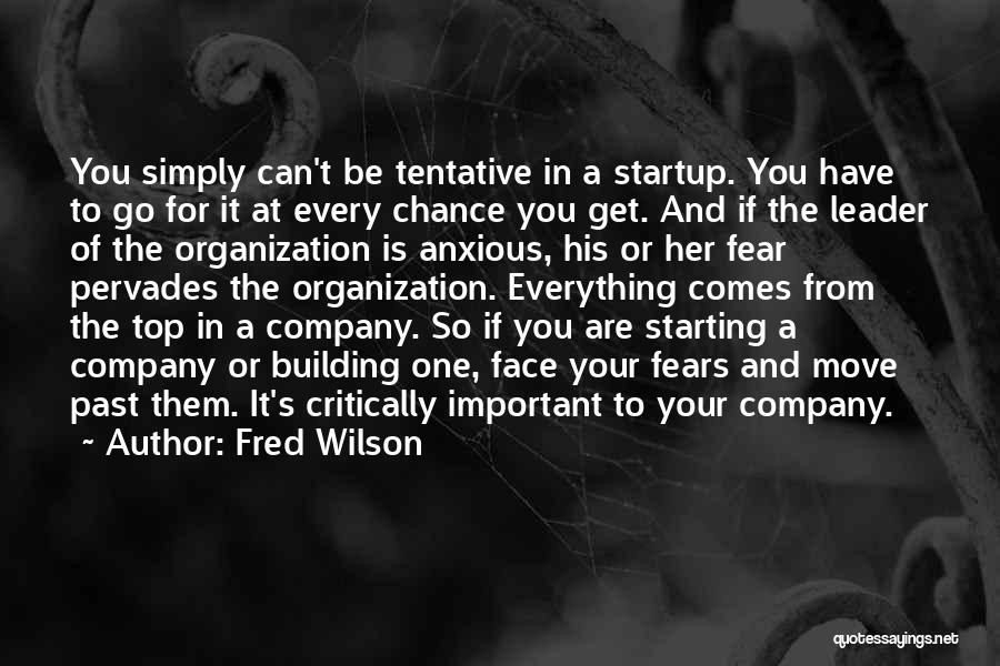 Starting A Company Quotes By Fred Wilson