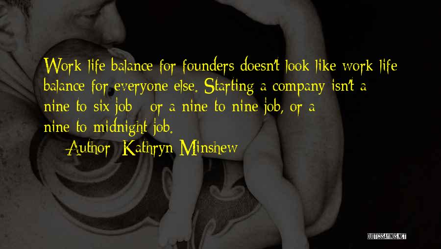 Starting A Company Quotes By Kathryn Minshew