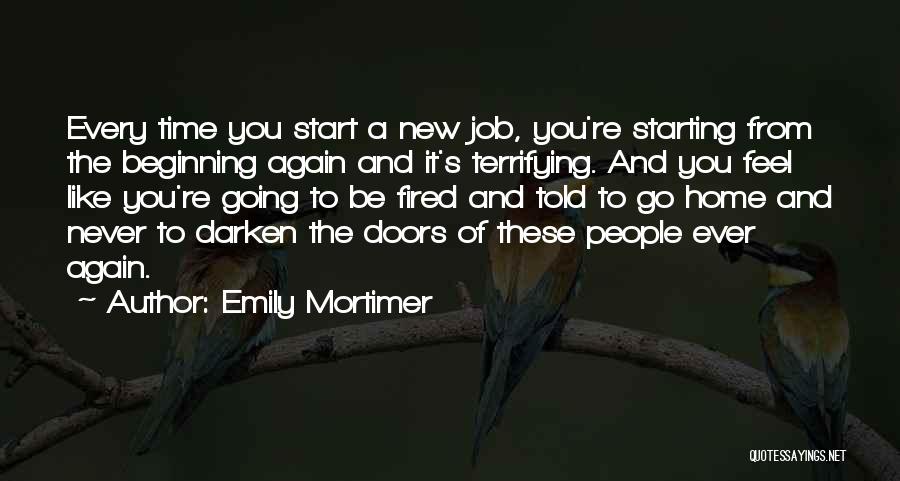 Starting A New Job Quotes By Emily Mortimer