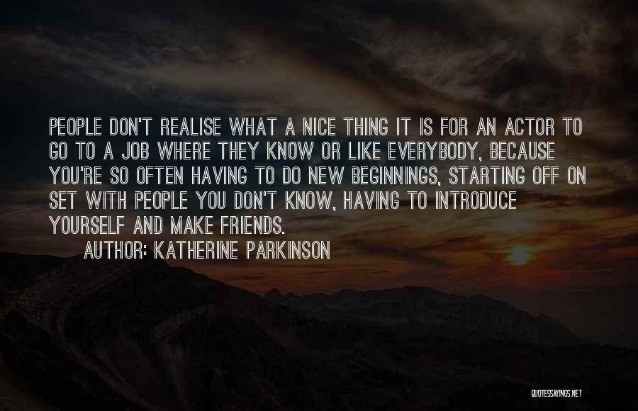 Starting A New Job Quotes By Katherine Parkinson