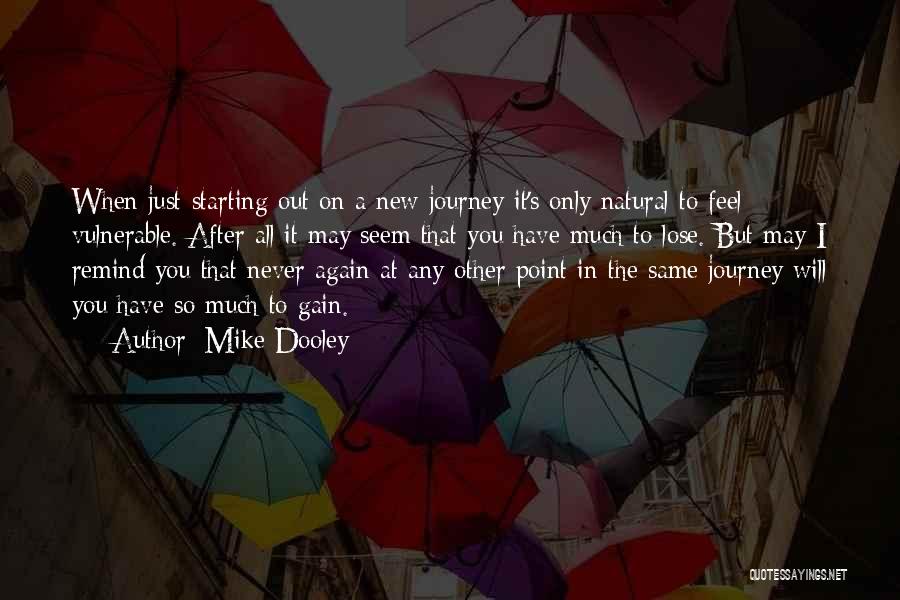 Starting A New Journey Quotes By Mike Dooley