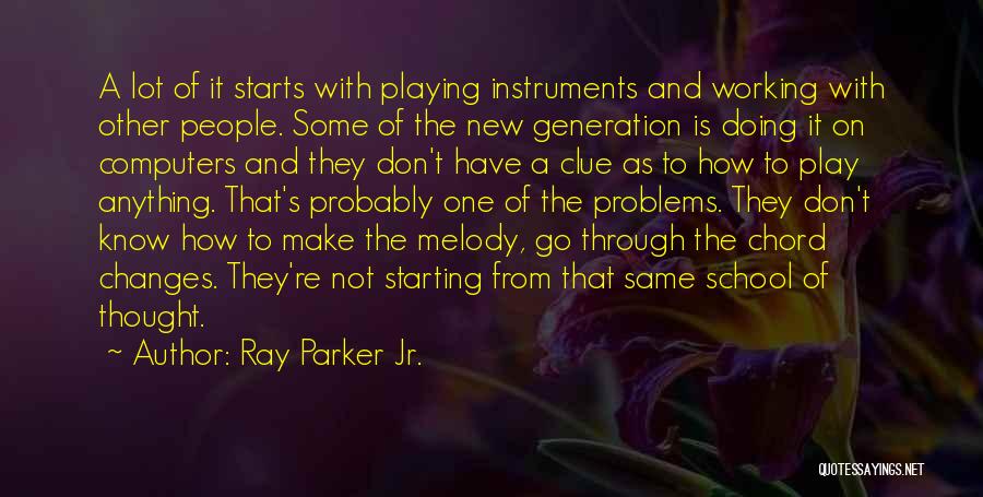 Starting A New School Quotes By Ray Parker Jr.