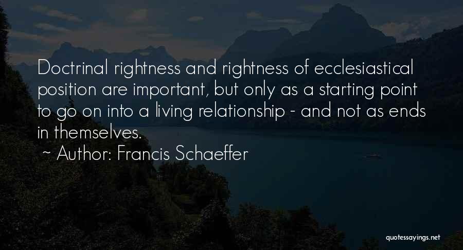 Starting A Relationship Over Quotes By Francis Schaeffer