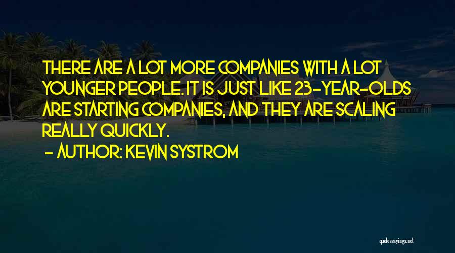 Starting A Year Quotes By Kevin Systrom