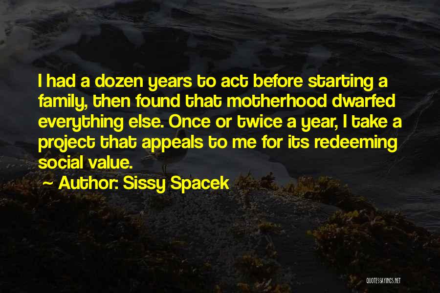 Starting A Year Quotes By Sissy Spacek