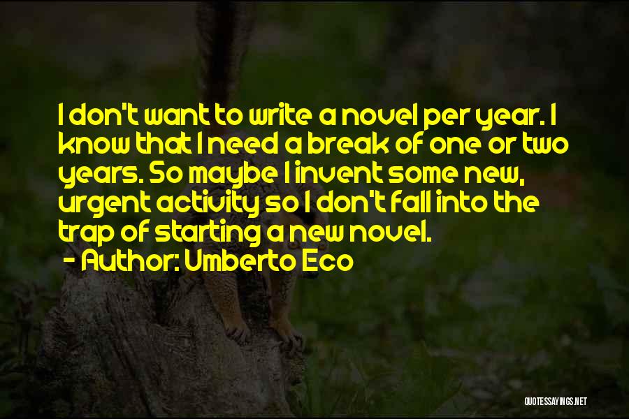 Starting A Year Quotes By Umberto Eco