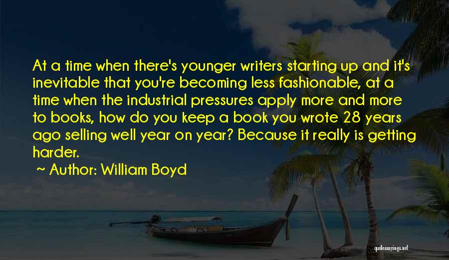 Starting A Year Quotes By William Boyd