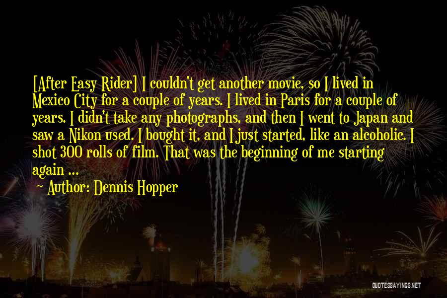 Starting Again Movie Quotes By Dennis Hopper