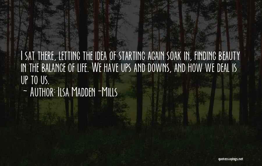 Starting Again Quotes By Ilsa Madden-Mills