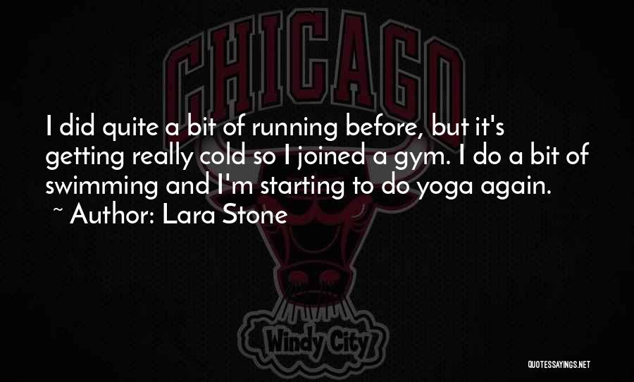 Starting Again Quotes By Lara Stone