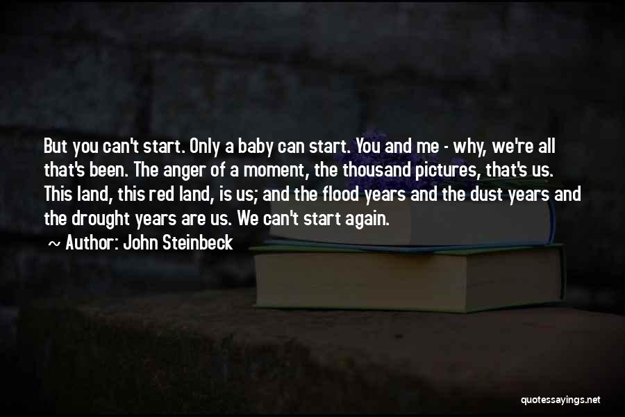 Starting All Over Quotes By John Steinbeck