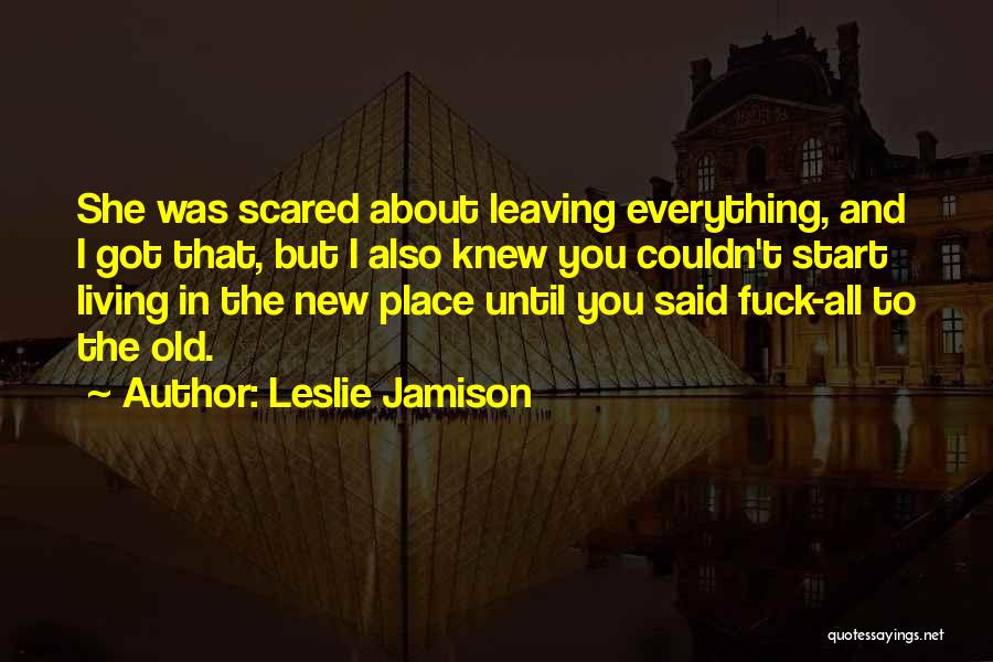 Starting All Over Quotes By Leslie Jamison