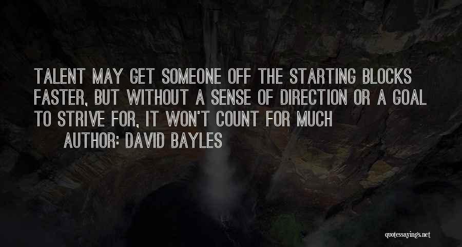 Starting Blocks Quotes By David Bayles