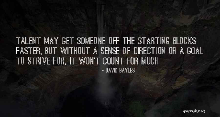 Starting Blocks Quotes By David Bayles Starting Blocks Quotes By David Bayles