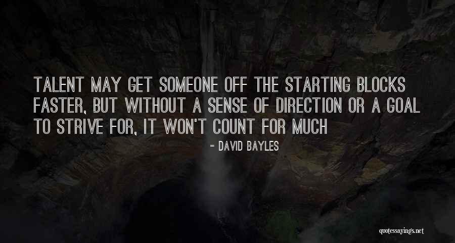 Starting Blocks Quotes By David Bayles