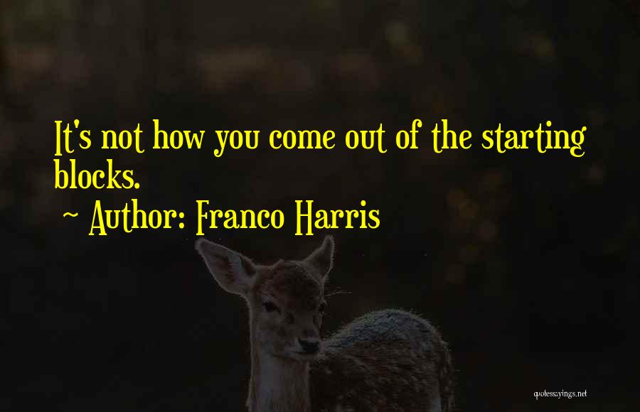 Starting Blocks Quotes By Franco Harris