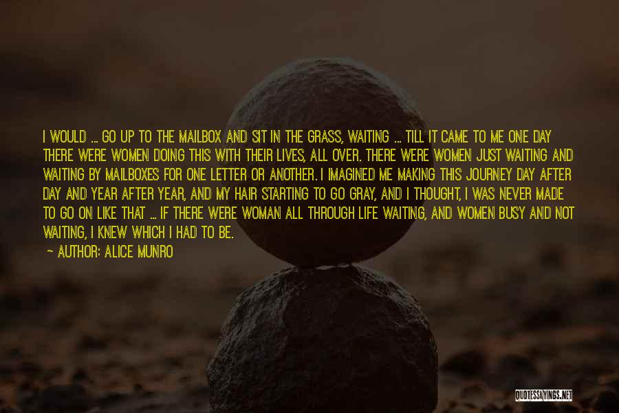 Starting Each Day Quotes By Alice Munro