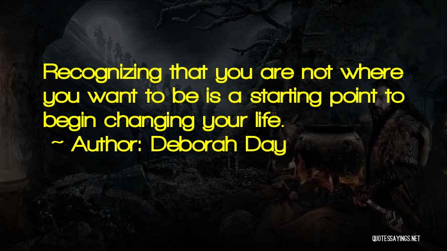 Starting Each Day Quotes By Deborah Day