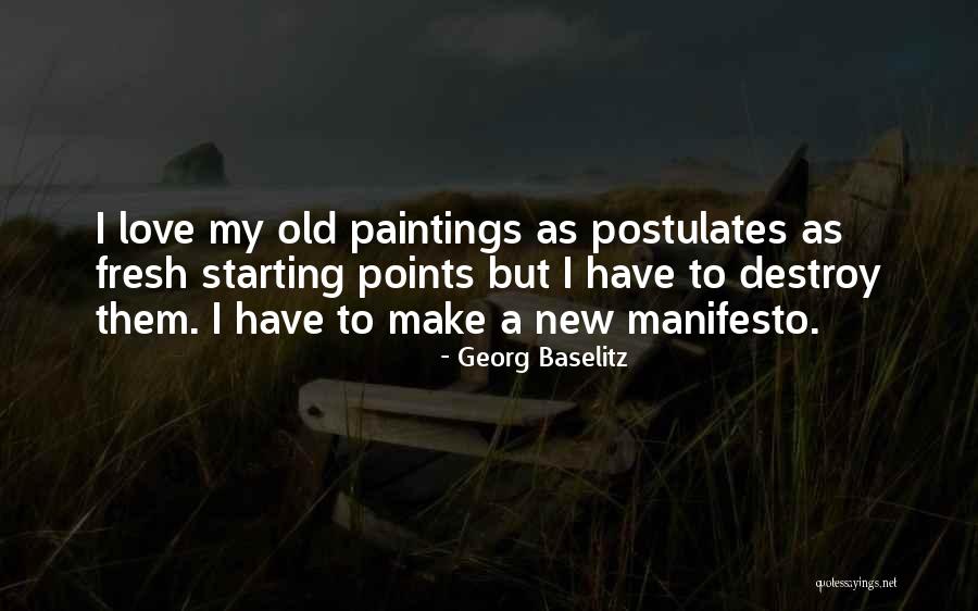 Starting Fresh In Love Quotes By Georg Baselitz Starting Fresh In Love Quotes By Georg Baselitz