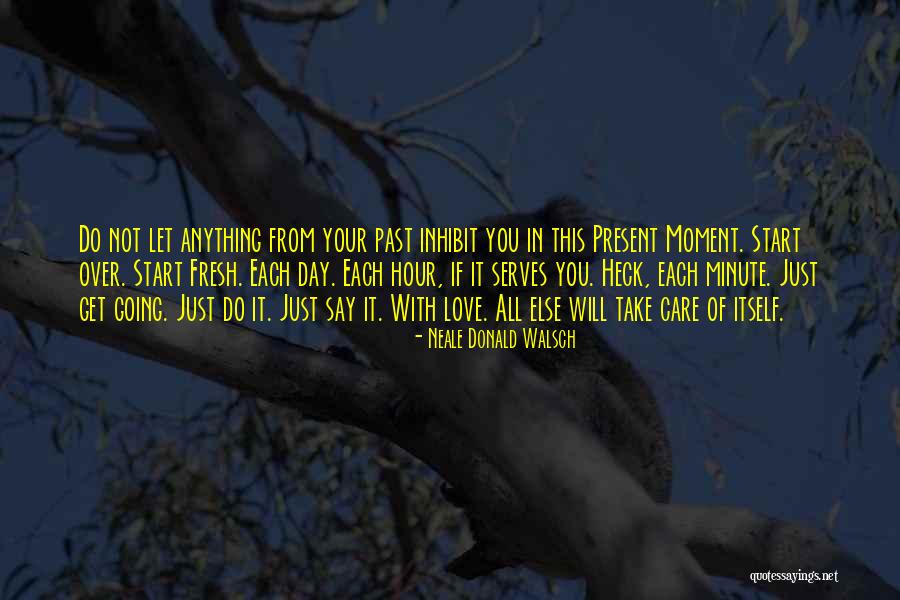 Starting Fresh In Love Quotes By Neale Donald Walsch Starting Fresh In Love Quotes By Neale Donald Walsch