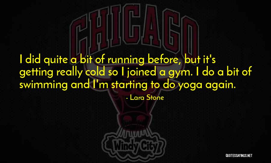Starting Gym Again Quotes By Lara Stone Starting Gym Again Quotes By Lara Stone