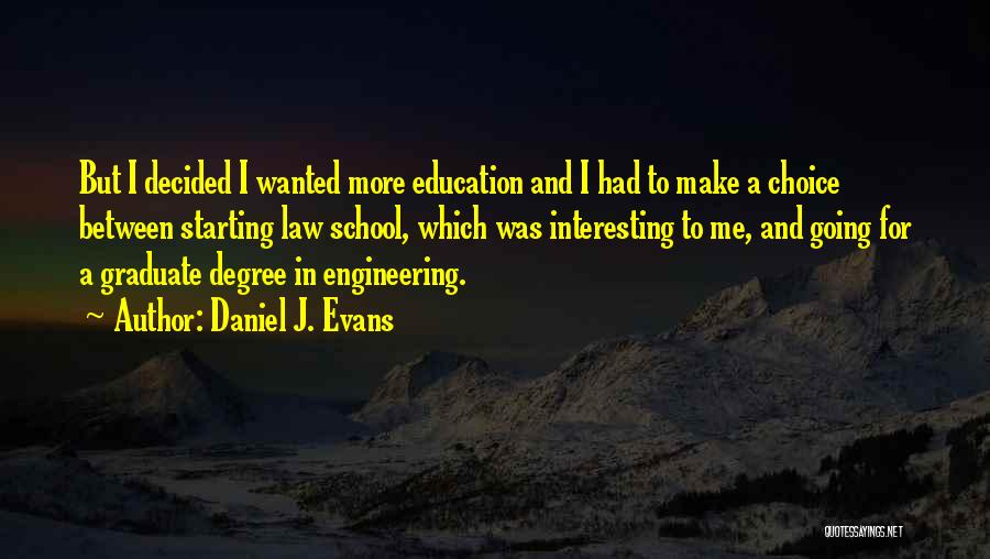 Starting Law School Quotes By Daniel J. Evans