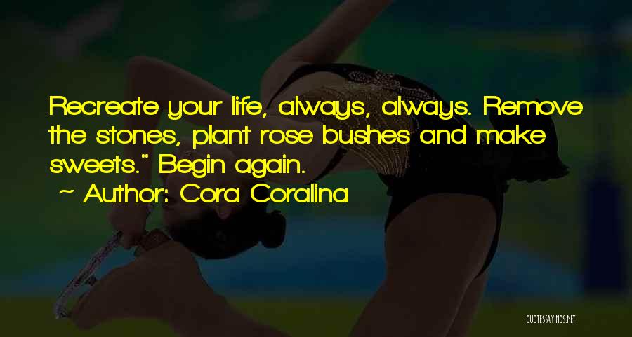 Starting Life All Over Again Quotes By Cora Coralina