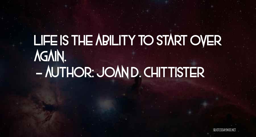 Starting Life All Over Again Quotes By Joan D. Chittister