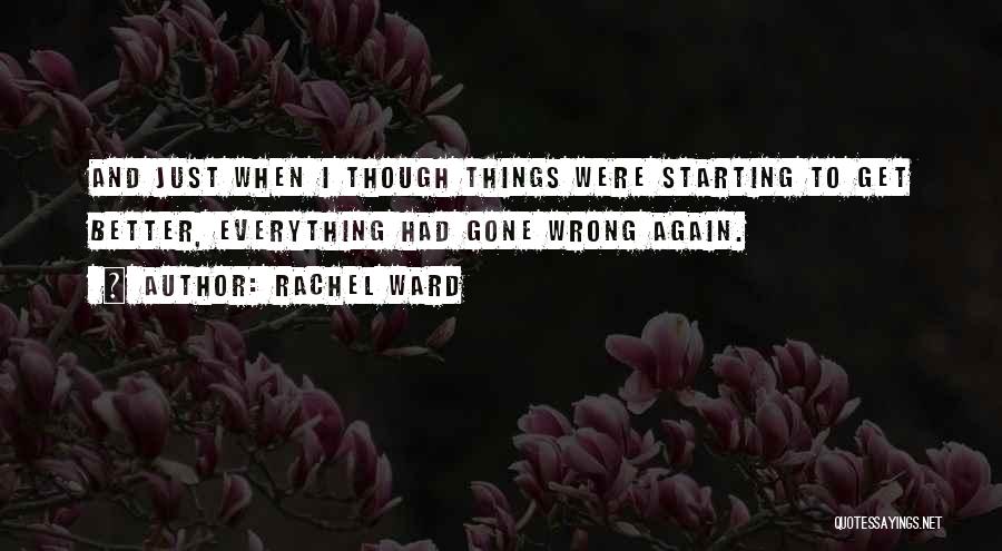 Starting Life All Over Again Quotes By Rachel Ward