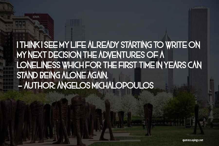 Starting Life Over Again Quotes By Angelos Michalopoulos