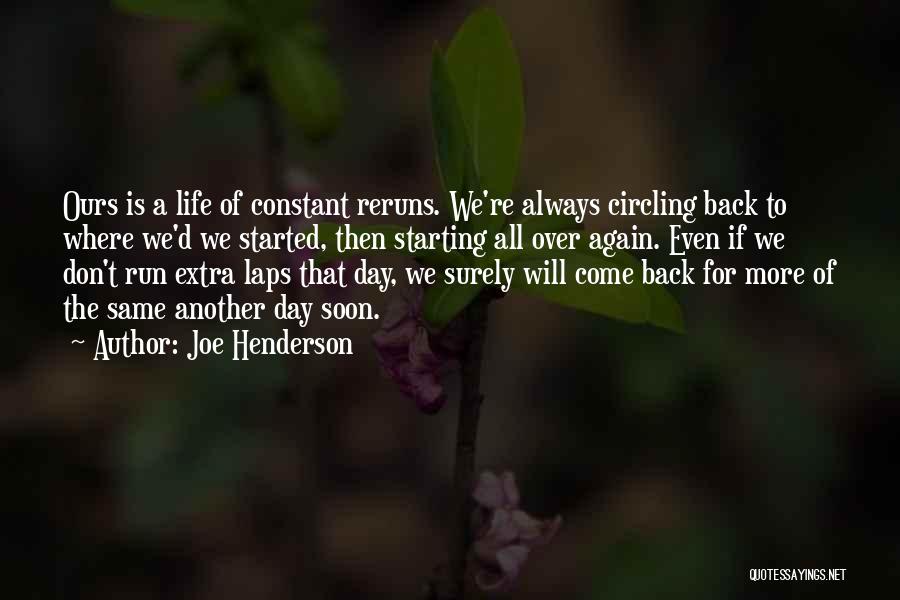 Starting Life Over Again Quotes By Joe Henderson