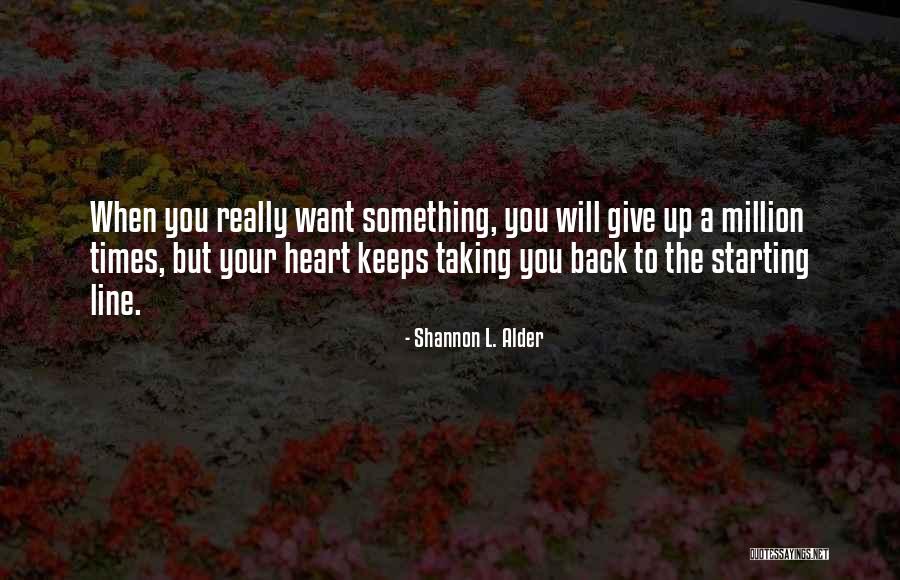 Starting Life Quotes By Shannon L. Alder Starting Life Quotes By Shannon L. Alder