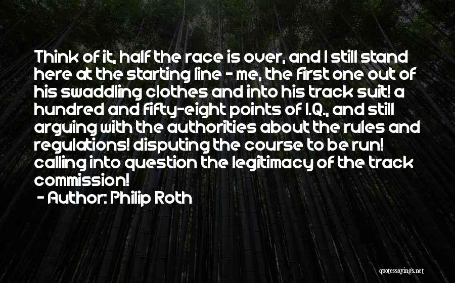 Starting Line Up Quotes By Philip Roth