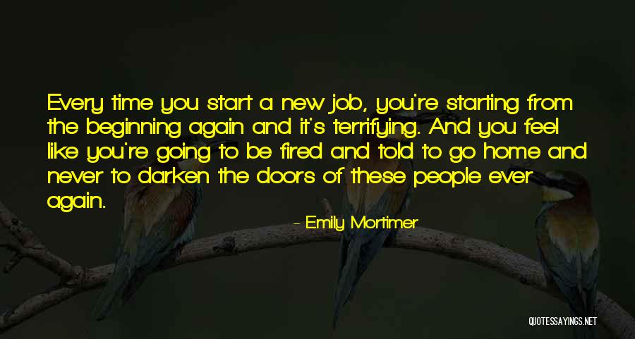 Starting My New Job Quotes By Emily Mortimer Starting My New Job Quotes By Emily Mortimer