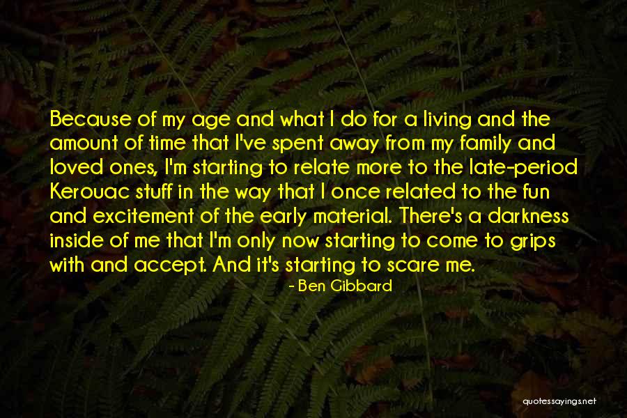 Starting My Own Family Quotes By Ben Gibbard Starting My Own Family Quotes By Ben Gibbard