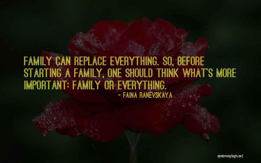 Starting My Own Family Quotes By Faina Ranevskaya Starting My Own Family Quotes By Faina Ranevskaya