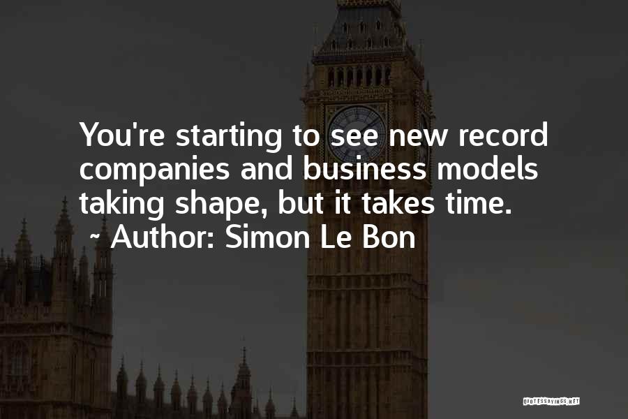 Starting New Business Quotes By Simon Le Bon