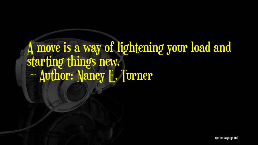 Starting New Things Quotes By Nancy E. Turner